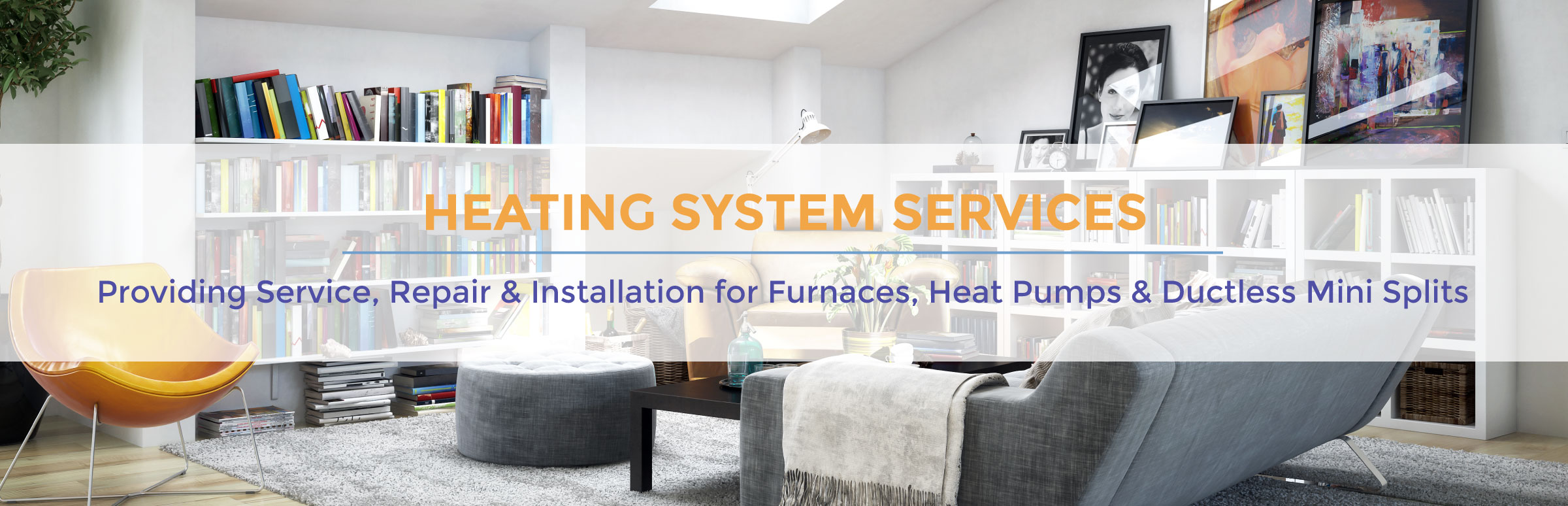 We provide service and repair for furnaces, ductless split systems and heat pumps!
